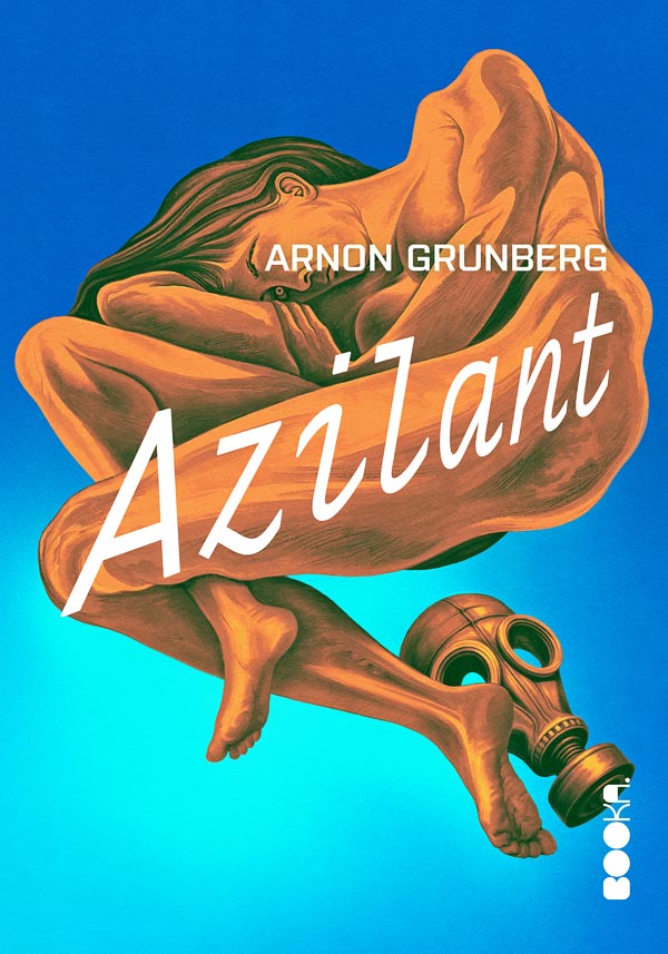 Arnon Grunberg - Azilant