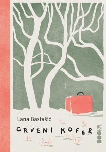 Crveni kofer - Lana Bastašić