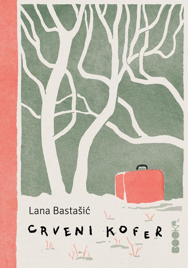 Crveni kofer - Lana Bastašić